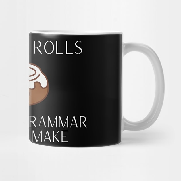 Synonym Rolls Just Like Grammar Used to Make Funny Pun by karolynmarie